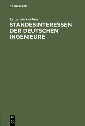 Standesinteressen der deutschen Ingenieure von Boehmer,  Erich von