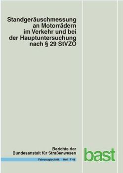 Standgeräuschmessung an Motorrädern im Verkehr und bei der Hauptuntersuchung nach § 29 StVZO von Pullwitt,  E, Redmann,  S.