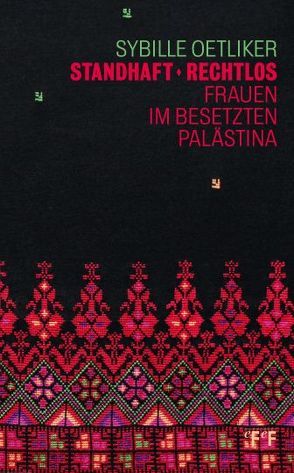 Standhaft – Rechtlos von Nashashibi,  Rana, Oetliker,  Sibylle