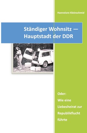 Ständiger Wohnsitz – Hauptstadt der DDR von Kleinschmid,  Hannelore