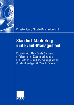 Standort-Marketing und Event-Management von Graf,  Christof, Kalina-Klensch,  Nicole