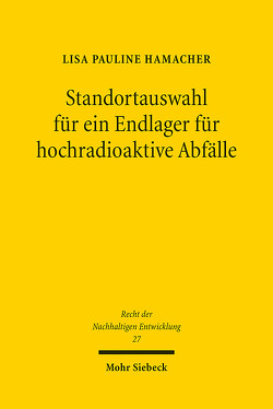 Standortauswahl für ein Endlager für hochradioaktive Abfälle von Hamacher,  Lisa Pauline