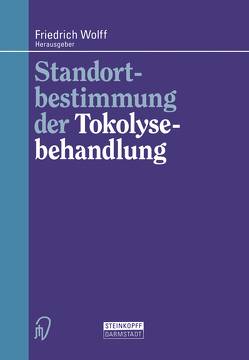 Standortbestimmung der Tokolysebehandlung von Wolff,  F.