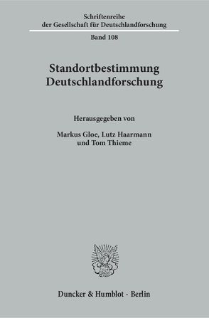 Standortbestimmung Deutschlandforschung. von Gloe,  Markus, Haarmann,  Lutz, Thieme,  Tom