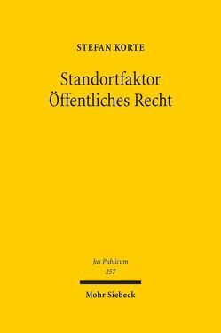 Standortfaktor Öffentliches Recht von Korte,  Stefan