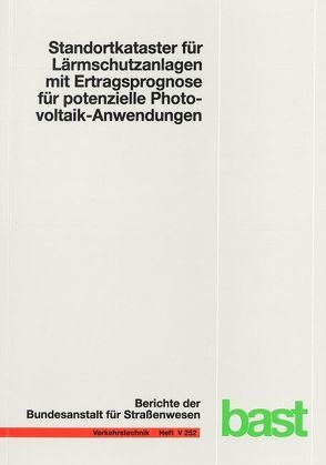 Standortkataster für Lärmschutzanlagen mit Ertragsprognose für potentielle Photovoltaik-Anwendungen von Barron,  Christopher, Gündra,  Hartmut, Henrichs,  Thomas, Höfle,  Bernhard, Jaeger,  Stefan, Marx,  Sabine, Peters,  Robin, Reimer,  Andreas, Zipf,  Alexander