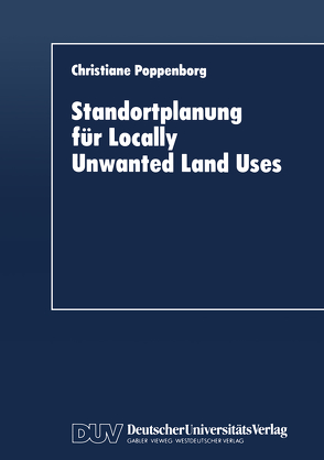 Standortplanung für Locally Unwanted Land Uses von Poppenborg,  Christiane