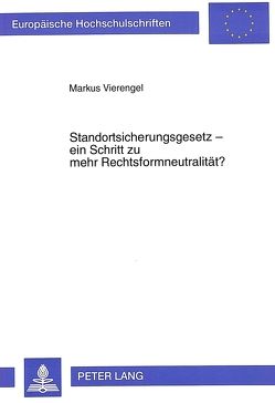 Standortsicherungsgesetz – ein Schritt zu mehr Rechtsformneutralität? von Vierengel,  Markus