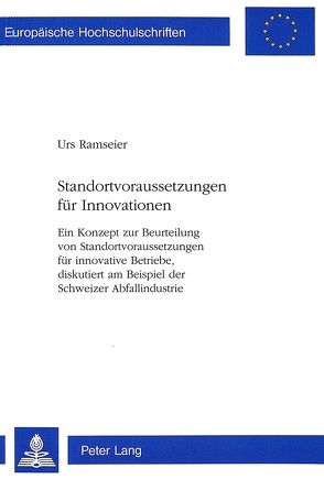 Standortvoraussetzungen für Innovationen von Ramseier,  Urs