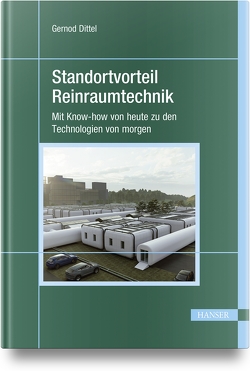 Standortvorteil Reinraumtechnik von Dittel,  Gernod