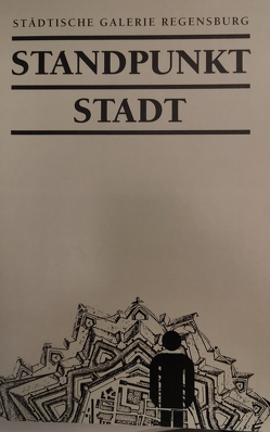 Standpunkt Stadt von Angerer,  Martin, Rollmann,  Barbara, Schneidler,  Herbert