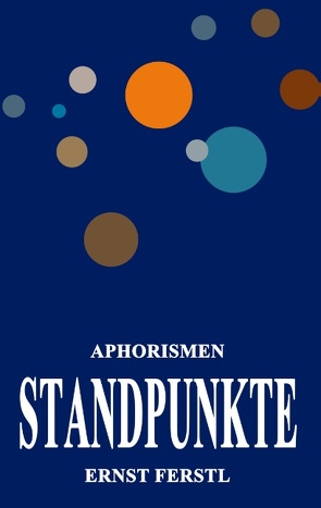 Standpunkte von Ferstl,  Ernst