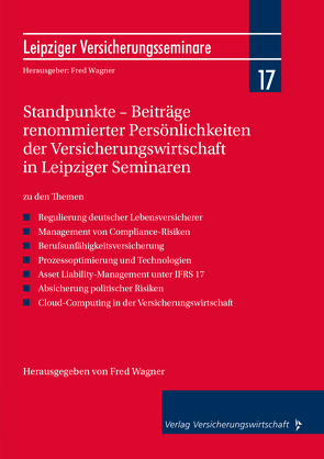 Standpunkte – Beiträge renommierter Persönlichkeiten der Versicherungswirtschaft in Leipziger Seminaren von Federkeil,  Tobias, Glade,  Lars, Haeberli,  Sandra, Horstkötter,  Markus, Kurtenbach,  Michael, Lotz,  Stefan, Meister,  Marilena, Nietz,  Torsten, Rautenberg,  Sabine, Vatter,  Clemens, Wagner,  Fred, Wiedmann,  Wolf, Zachow,  Andrè