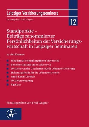 Standpunkte – Beiträge renommierter Persönlichkeiten der Versicherungswirtschaft in Leipziger Seminaren von Wagner,  Fred