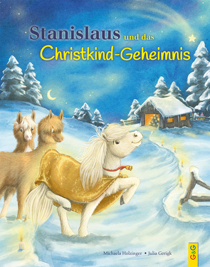 Stanislaus und das Christkindgeheimnis von Gerigk,  Julia, Holzinger,  Michaela