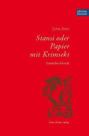Stansi oder Papier mit Krimsekt von Axer,  Jutta