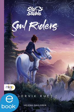 Star Stable: Soul Riders 1. Jorvik ruft von Dahlgren,  Helena, Gravert,  Rita