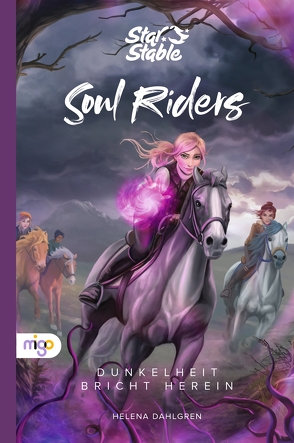 Star Stable: Soul Riders 3. Dunkelheit bricht herein von Dahlgren,  Helena, Gravert,  Rita