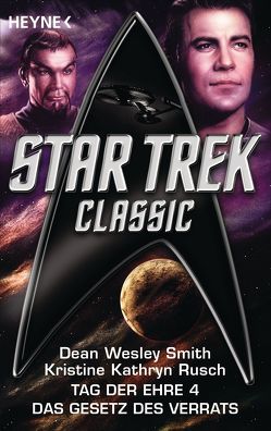 Star Trek – Classic: Das Gesetz des Verrats von Hahn,  Ronald M., Rusch,  Kristine Kathryn, Smith,  Dean Wesley