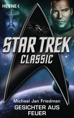 Star Trek – Classic: Gesichter aus Feuer von Friedman,  Michael Jan, Hahn,  Ronald M.