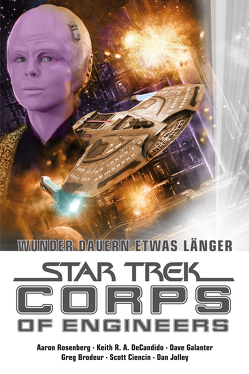 Star Trek – Corps of Engineers Sammelband 3: Wunder dauern etwas länger von Ciencin,  Scott, DeCandido,  Keith R.A., Picard,  Susanne, Rosenberg,  Aaron