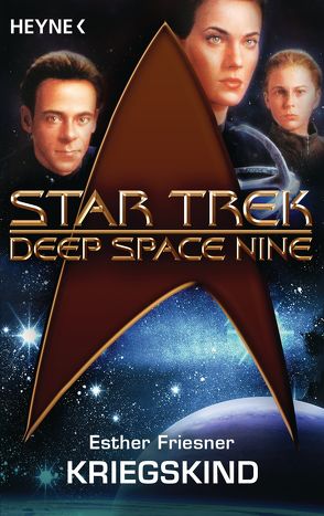 Star Trek – Deep Space Nine: Kriegskind von Anton,  Uwe, Friesner,  Esther M.