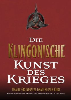 Star Trek: Die Klingonische Kunst des Krieges von De Candido,  Keith R. A., Kentopf,  Sanni, Parmiter,  Helga