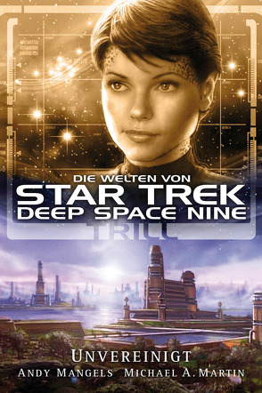 Star Trek – Die Welten von Deep Space Nine 03: Trill – Unvereinigt von Mangels,  Andy, Martin,  Michael A