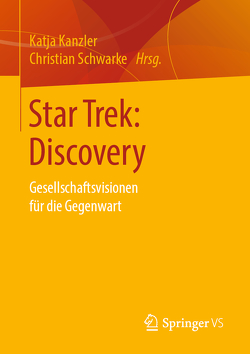 Star Trek: Discovery von Kanzler,  Katja, Schwarke,  Christian