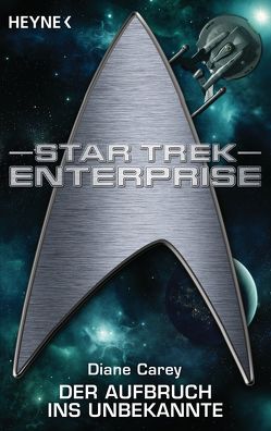 Star Trek – Enterprise: Aufbruch ins Unbekannte von Brandhorst,  Andreas, Carey,  Diane