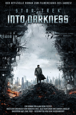 Star Trek Into Darkness von Abrams,  J. J., Döpke,  Susanne, Foster,  Alan Dean, Orci,  Roberto, Roddenberry,  Gene