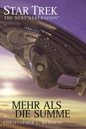 Star Trek – The Next Generation 05: Mehr als die Summe von Bennett,  Christopher L, Perplies,  Bernd