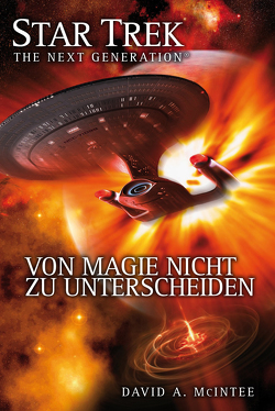 Star Trek – The Next Generation 07: Von Magie nicht zu unterscheiden von Fricke,  Kerstin, McIntee,  David A.