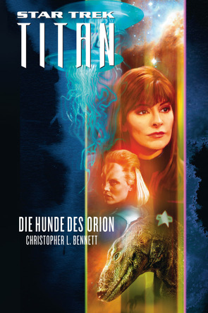 Star Trek – Titan 3: Die Hunde des Orion von Bennett,  Christopher L, Pannen,  Stephanie