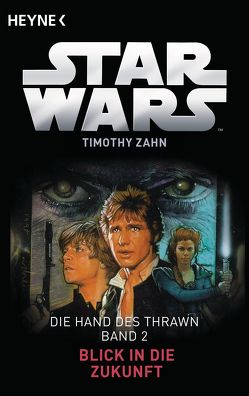 Star Wars™: Blick in die Zukunft von Schmitz,  Ralf, Zahn,  Timothy