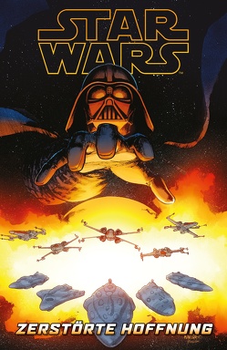 Star Wars Comics: Zerstörte Hoffnung von Anindito,  Ario, Boschi,  Roland, Bunn,  Cullen, Camuncoli,  Giuseppe, Gillen,  Kieron, Laming,  Marc, Larroca,  Salvador, Wieland,  Matthias