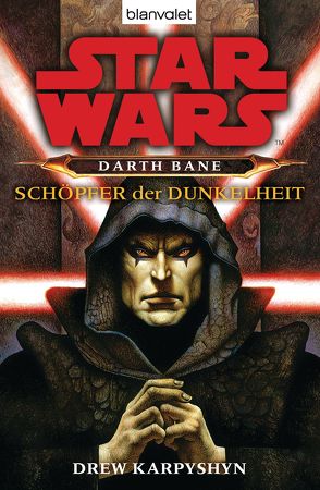 Star Wars. Darth Bane. Schöpfer der Dunkelheit von Karpyshyn,  Drew, Winter,  Regina