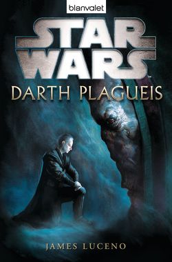 Star Wars™ Darth Plagueis von Kasprzak,  Andreas, Luceno,  James