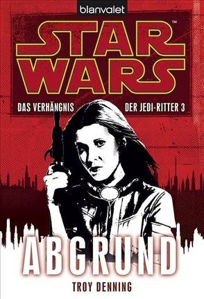 Star Wars™ Das Verhängnis der Jedi-Ritter 3 von Denning,  Troy, Kasprzak,  Andreas