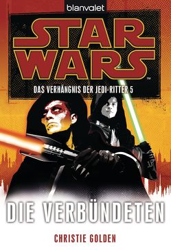 Star Wars. Das Verhängnis der Jedi-Ritter 5. Die Verbündeten von Golden,  Christie, Kasprzak,  Andreas