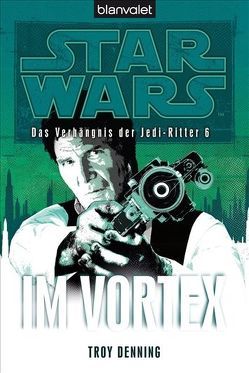 Star Wars™ Das Verhängnis der Jedi-Ritter 6 von Denning,  Troy, Kasprzak,  Andreas