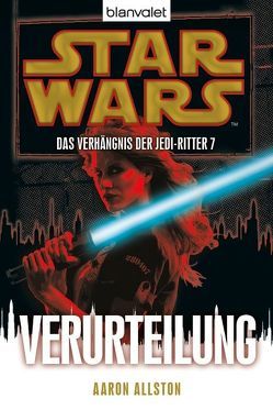 Star Wars™ Das Verhängnis der Jedi-Ritter 7 von Allston,  Aaron, Kasprzak,  Andreas