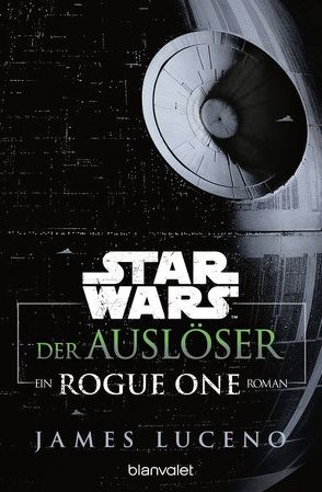 Star Wars™ – Der Auslöser von Kasprzak,  Andreas, Luceno,  James