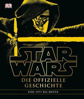 Star Wars™ Die offizielle Geschichte von u.a., Windham,  Ryder