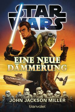 Star Wars™ – Eine neue Dämmerung von Jackson Miller,  John, Link,  Michaela