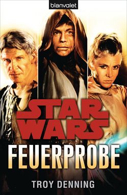 Star Wars™ Feuerprobe von Denning,  Troy, Kasprzak,  Andreas