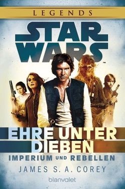 Star Wars™ Imperium und Rebellen von Corey,  James S.A., Kasprzak,  Andreas