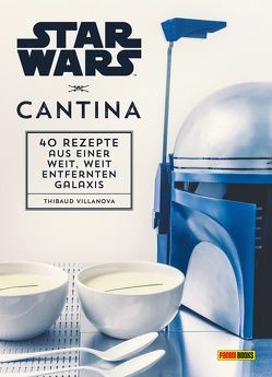 Star Wars Kochbuch: Cantina von Czerw,  Guillaume, Rüdiger,  Anja, Villanova,  Thibaud