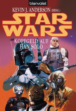 Star Wars. Kopfgeld auf Han Solo von Anderson,  Kevin J., Nagel,  Heinz