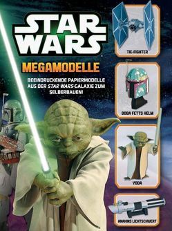 STAR WARS Megamodelle von Fickling,  Phillip, Grossblatt,  Ben, Weinberger,  Anita